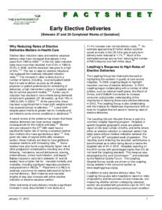 F A C T S H E E T Early Elective Deliveries (Between 37 and 39 Completed Weeks of Gestation) Why Reducing Rates of Elective Deliveries Matters in Health Care Elective labor induction rates and elective cesarean