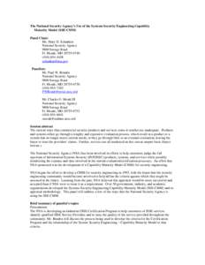 The National Security Agency’s Use of the Systems Security Engineering Capability Maturity Model (SSE-CMM) Panel Chair: Ms. Mary D. Schanken National Security Agency 9800 Savage Road