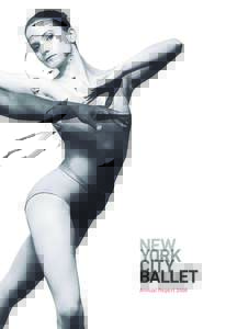 Annual Report 2008  MISSION STATEMENT George Balanchine and Lincoln Kirstein formed New York City Ballet with the goal of producing and performing a new ballet repertory that would