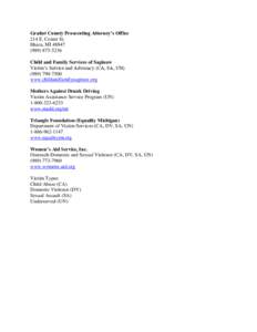 Gratiot County Prosecuting Attorney’s Office 214 E. Center St. Ithaca, MI[removed]5236 Child and Family Services of Saginaw Victim’s Service and Advocacy (CA, SA, UN)