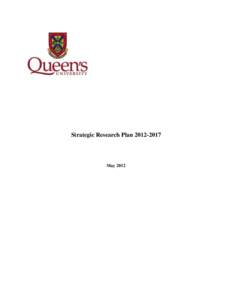 Strategic Research Plan[removed]May 2012 Executive Summary Queen’s University stands unique amongst its peers. For over 170 years, Queen’s has been a