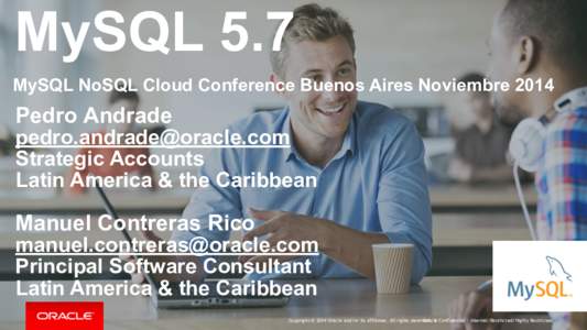 MySQL 5.7 MySQL NoSQL Cloud Conference Buenos Aires Noviembre 2014 Pedro Andrade  