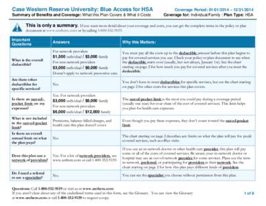 Case Western Reserve University: Blue Access for HSA Summary of Benefits and Coverage: What this Plan Covers & What it Costs Coverage Period: [removed] – [removed]Coverage for: Individual/Family | Plan Type: HSA