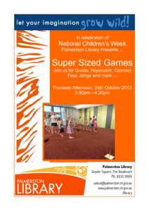 In celebration of  National Children’s Week Palmerston Library Presents ...  Super Sized Games