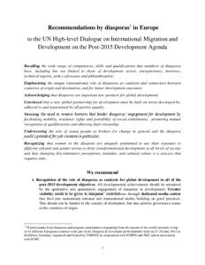 Recommendations by diasporas1 in Europe to the UN High-level Dialogue on International Migration and Development on the Post-2015 Development Agenda Recalling the wide range of competences, skills and qualifications that