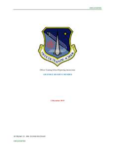 UNCLASSIFIED  Officer Training School Reporting Instructions AIR FORCE RESERVE MEMBER  2 December 2015