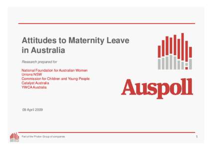 Attitudes to Maternity Leave in Australia Research prepared for National Foundation for Australian Women Unions NSW Commission for Children and Young People