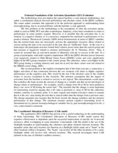 Technical Foundations of the Activation Quantitative EEG Evaluation The methodology does not employ the typical baseline vs task analysis methodology, but rather a correlational analysis between performance and absolute 