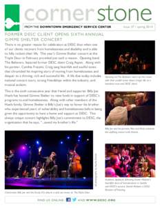 FROM THE DOWNTOWN EMERGENCY SERVICE CENTER  Issue 27 / spring 2014 FORMER DESC CLIENT OPENS SIXTH ANNUAL GIMME SHELTER CONCERT
