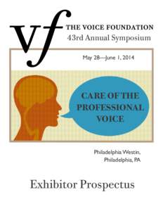 43rd Annual Symposium May 28—June 1, 2014 CARE OF THE PROFESSIONAL VOICE