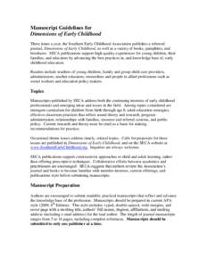 Manuscript Guidelines for Dimensions of Early Childhood Three times a year, the Southern Early Childhood Association publishes a refereed journal, Dimensions of Early Childhood, as well as a variety of books, pamphlets, 