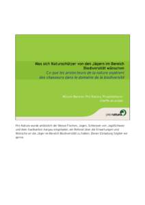 Pro Natura wurde anlässlich der Messe Fischen, Jagen, Schiessen von JagdSchweiz und dem Gastkanton Aargau eingeladen, ein Referat über die Erwartungen und Wünsche an die Jäger im Bereich Biodiversität zu halten. Die