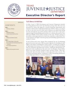 Executive Director’s Report June 2014 Contents PAGE 1 TJJD Shines at HUB Fair