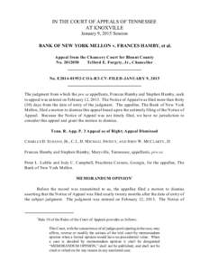 IN THE COURT OF APPEALS OF TENNESSEE AT KNOXVILLE January 9, 2015 Session BANK OF NEW YORK MELLON v. FRANCES HAMBY, et al. Appeal from the Chancery Court for Blount County No[removed]