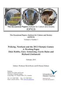 The Occasional Papers, Institute for Culture and Society (tOPICS) Volume 6, Number 1 Policing, Newham and the 2012 Olympic Games: A Working Paper