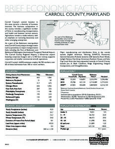 CARROLL COUNTY, MARYLAND Carroll County’s central location in the state attracts a diversity of business interests. The business composition in the county includes a significant number of firms in manufacturing, transp