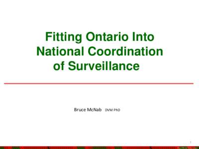 Fitting Ontario Into National Coordination of Surveillance Bruce McNab
