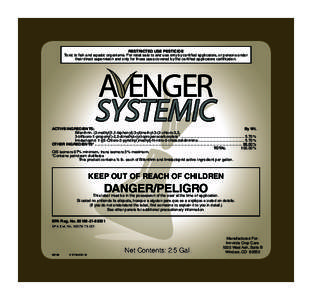 RESTRICTED USE PESTICIDE Toxic to fish and aquatic organisms. For retail sale to and use only by certified applicators, or persons under their direct supervision and only for those uses covered by the certified applicato