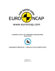 EUROPEAN NEW CAR ASSESSMENT PROGRAMME (Euro NCAP) ASSESSMENT PROTOCOL – CHILD OCCUPANT PROTECTION  Version 6.5.1