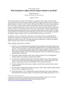 Student Aid Policy Analysis  Who Graduates College with Six-Figure Student Loan Debt? Mark Kantrowitz Publisher of Fastweb.com and FinAid.org