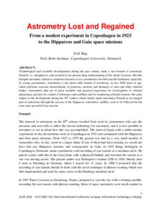 Astrometry Lost and Regained From a modest experiment in Copenhagen in 1925 to the Hipparcos and Gaia space missions Erik Høg Niels Bohr Institute, Copenhagen University, Denmark ABSTRACT: