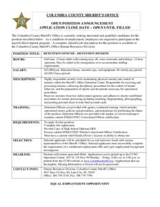 COLUMBIA COUNTY SHERIFF’S OFFICE OPEN POSITION ANNOUNCEMENT APPLICATION CLOSE DATE – OPEN UNTIL FILLED The Columbia County Sheriff’s Office is currently seeking interested and qualified candidates for the position 