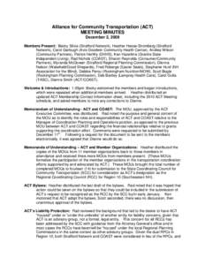 Alliance for Community Transportation (ACT) MEETING MINUTES December 2, 2009 Members Present: Becky Silvia (Strafford Network), Heather Hesse-Stromberg (Strafford Network), Carol Garlough (Avis Goodwin Community Health C