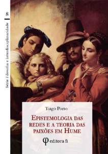 Epistemologia das redes e a teoria das paixões em Hume Comitê Científico da Série Filosofia e Interdisciplinaridade: 1. Agnaldo Cuoco Portugal, UNB, Brasil