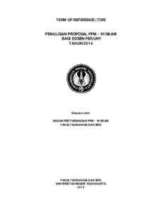 TERM OF REFERENCE (TOR)  PENULISAN PROPOSAL PPM / WISKAM BAGI DOSEN FBS UNY TAHUN 2014