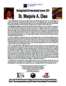 Distinguished GSA International LecturerDr. Marjorie A. Chan The Geological Society of America is proud to announce the 2014 International Lecture Tour arranged under the guidance of the GSA International Section.