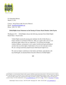 For Immediate Release March 23, 2012 Contact: Susan Farnsworth, Executive Director Email: [removed] Phone: ([removed]Global Rights Issues Statement on the Passing of Former Board Member John Payton