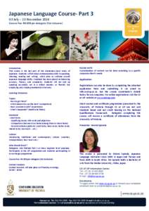 Japanese Language Course- Part 3 03 July – 13 November 2014 Course Fee: R4 850 per delegate (Vat inclusive) Introduction This course is the last part of the elementary-level study of
