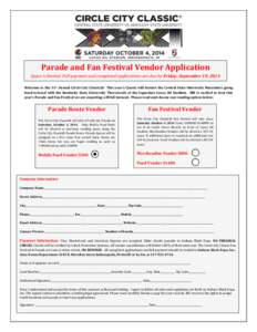 Parade and Fan Festival Vendor Application Space is limited. Full payment and completed applications are due by Friday, September 19, 2014 Welcome to the 31st Annual Circle City Classic®! This year’s Classic will feat