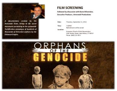 FILM SCREENING Followed by discussion with Bared Maronian, Executive Producer, Armenoid Productions A documentary created by the Armenoid Team, brings to life secret documents pertaining to the systematic