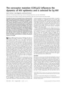 The coreceptor mutation CCR5⌬32 influences the dynamics of HIV epidemics and is selected for by HIV Amy D. Sullivan*, Janis Wigginton, and Denise Kirschner† Department of Microbiology and Immunology, University of Mi