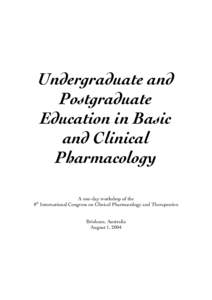 Undergraduate and Postgraduate Education in Basic and Clinical Pharmacology A one-day workshop of the