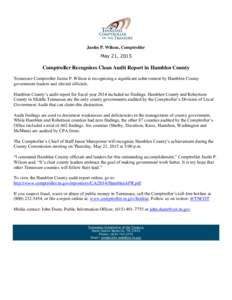 Justin P. Wilson, Comptroller May 21, 2015 Comptroller Recognizes Clean Audit Report in Hamblen County Tennessee Comptroller Justin P. Wilson is recognizing a significant achievement by Hamblen County government leaders 