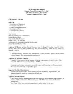 City of New Castle Delaware Regular Council Meeting at Town Hall 201 Delaware Street – New Castle Tuesday, August 12, 2014, 7 p.m.  Call to order: 7:00 pm