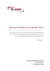 Making the Most of the Middle Years A report on the community consultation for the Principles and Policy framework for the Middle Years of Education Stage 1