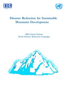 Disaster Reduction for Sustainable Mountain Development 2002 United Nations World Disaster Reduction Campaign