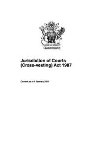 Queensland  Jurisdiction of Courts (Cross-vesting) ActCurrent as at 1 January 2011