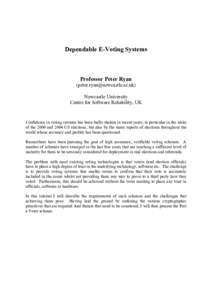 Dependable E-Voting Systems  Professor Peter Ryan () Newcastle University Centre for Software Reliability, UK