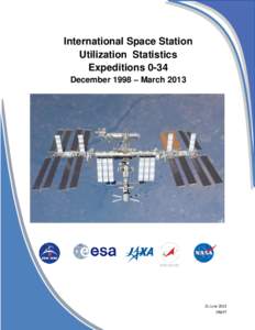 International Space Station Utilization Statistics Expeditions 0-34 December 1998 – March[removed]June 2013