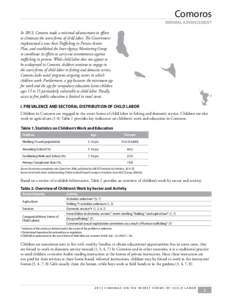 Comoros  MINIMAL ADVANCEMENT In 2013, Comoros made a minimal advancement in efforts to eliminate the worst forms of child labor. The Government implemented a new Anti-Trafficking in Persons Action