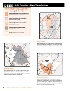 DEER   Split Counties ‒ Maps/Descriptions ANTLERLESS SEASON KEY (see pages[removed]and 18) Unlimited Resident and Nonresident with special regulation: season bag limit of three