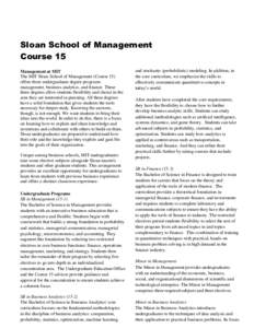 Sloan School of Management Course 15 Management at MIT The MIT Sloan School of Management (Course 15) offers three undergraduate degree programs: management, business analytics, and finance. These