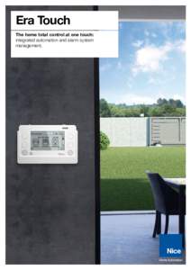 Era Touch The home total control at one touch: integrated automation and alarm system management.  Era Touch