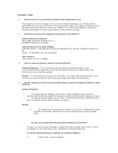 ZIXDIRECT FAQS 1. What should I do if I can’t read the encrypted email message sent to me? If you receive an error message when you try to read the message, you will see a link to report that you can not read it. Revie