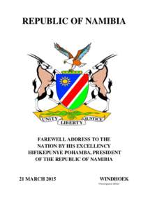 REPUBLIC OF NAMIBIA  FAREWELL ADDRESS TO THE NATION BY HIS EXCELLENCY HIFIKEPUNYE POHAMBA, PRESIDENT OF THE REPUBLIC OF NAMIBIA