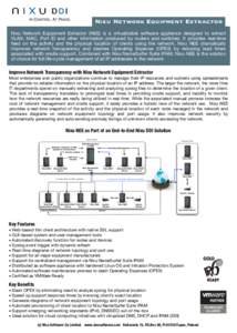 Nixu Network Equipment Extractor Nixu Network Equipment Extractor (NEE) is a virtualizable software appliance designed to extract VLAN, MAC, Port ID and other information produced by routers and switches. It provides rea